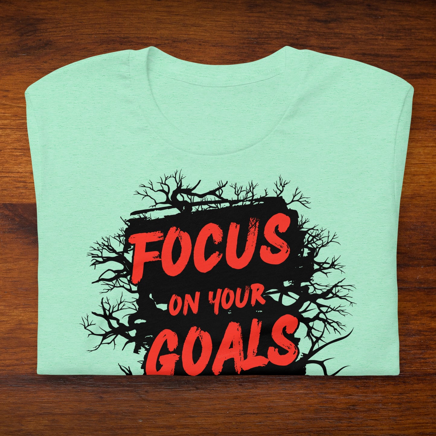 Focus On Your Goals Not Your Fears | Men Round Neck Half Sleeve T-shirt